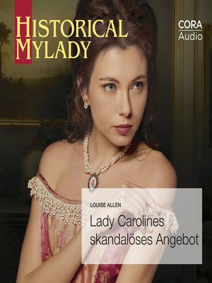cover image of Lady Carolines skandalöses Angebot (Historical MyLady 590)